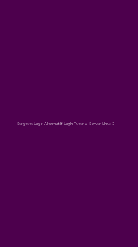 Tampilan Antarmuka Aplikasi Sengtoto Login Alternatif Login Tutorial Server Linux - 2