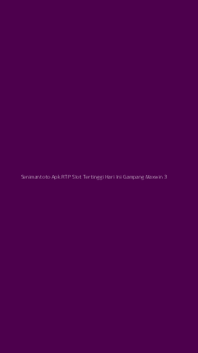 Tampilan Antarmuka Aplikasi Senimantoto Apk Rtp Slot Tertinggi Hari Ini Gampang Maxwin - 3