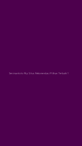 Tampilan Antarmuka Aplikasi Senimantoto Rtp Situs Rekomendasi Pilihan Terbaik - 1