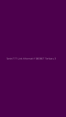 Tampilan Antarmuka Aplikasi Senin777 Link Alternatif Sbobet Terbaru - 3