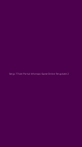 Tampilan Antarmuka Aplikasi Senja 77slot Portal Informasi Game Online Terupdate - 2