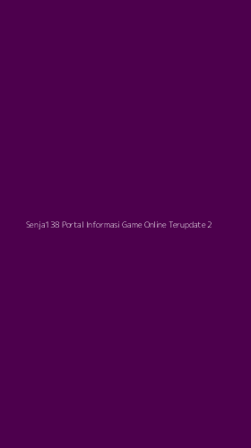 Tampilan Antarmuka Aplikasi Senja138 Portal Informasi Game Online Terupdate - 2