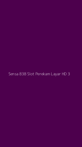 Tampilan Antarmuka Aplikasi Sensa 838 Slot Perekam Layar Hd - 3