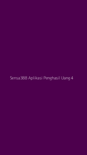 Tampilan Antarmuka Aplikasi Sensa388 Aplikasi Penghasil Uang - 4