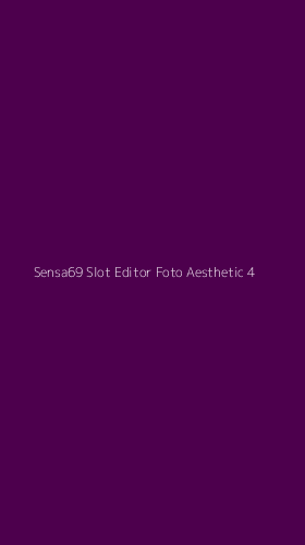 Tampilan Antarmuka Aplikasi Sensa69 Slot Editor Foto Aesthetic - 4