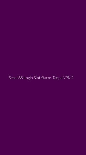 Tampilan Antarmuka Aplikasi Sensa88 Login Slot Gacor Tanpa Vpn - 2