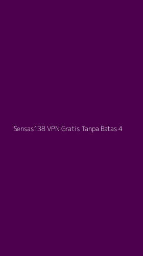 Tampilan Antarmuka Aplikasi Sensas138 Vpn Gratis Tanpa Batas - 4