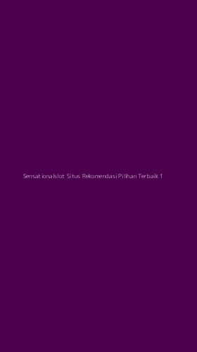 Tampilan Antarmuka Aplikasi Sensationalslot Situs Rekomendasi Pilihan Terbaik - 1