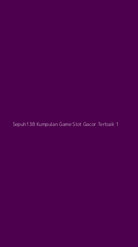 Tampilan Antarmuka Aplikasi Sepuh138 Kumpulan Game Slot Gacor Terbaik - 1
