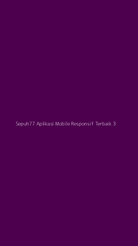 Tampilan Antarmuka Aplikasi Sepuh77 Aplikasi Mobile Responsif Terbaik - 3