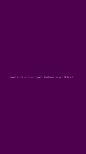 Tampilan Antarmuka Aplikasi Serana Jitu Situs Resmi Layanan Customer Service 24jam - 3