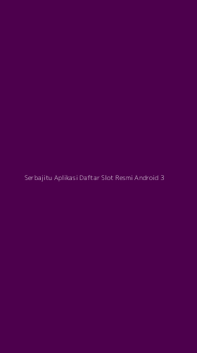 Tampilan Antarmuka Aplikasi Serbajitu Aplikasi Daftar Slot Resmi Android - 3