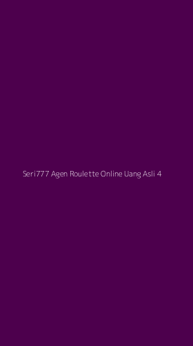 Tampilan Antarmuka Aplikasi Seri777 Agen Roulette Online Uang Asli - 4