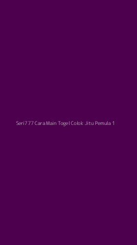 Tampilan Antarmuka Aplikasi Seri777 Cara Main Togel Colok Jitu Pemula - 1