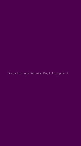 Tampilan Antarmuka Aplikasi Sersanbet Login Pemutar Musik Terpopuler - 3