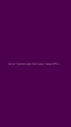 Tampilan Antarmuka Aplikasi Server Tailand Login Slot Gacor Tanpa Vpn - 2