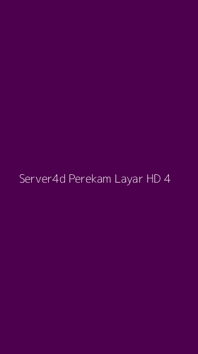 Tampilan Antarmuka Aplikasi Server4d Perekam Layar Hd - 4