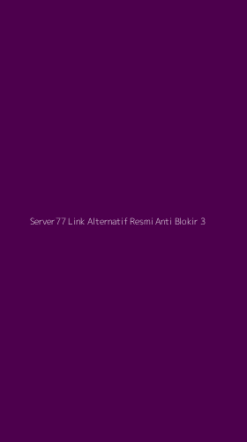 Tampilan Antarmuka Aplikasi Server77 Link Alternatif Resmi Anti Blokir - 3