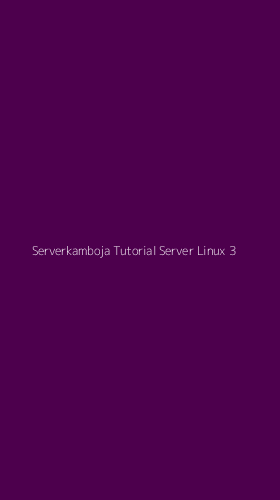 Tampilan Antarmuka Aplikasi Serverkamboja Tutorial Server Linux - 3