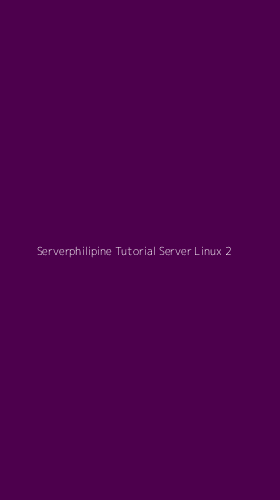 Tampilan Antarmuka Aplikasi Serverphilipine Tutorial Server Linux - 2