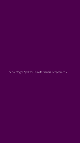 Tampilan Antarmuka Aplikasi Servertogel Aplikasi Pemutar Musik Terpopuler - 2