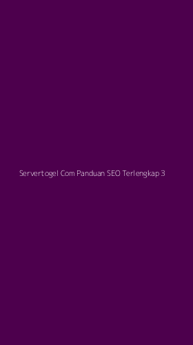 Tampilan Antarmuka Aplikasi Servertogel Com Panduan Seo Terlengkap - 3