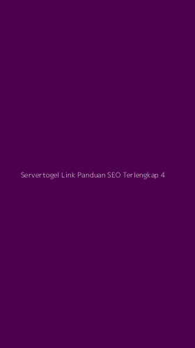 Tampilan Antarmuka Aplikasi Servertogel Link Panduan Seo Terlengkap - 4