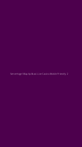 Tampilan Antarmuka Aplikasi Servertogel Wap Aplikasi Live Casino Mobile Friendly - 2