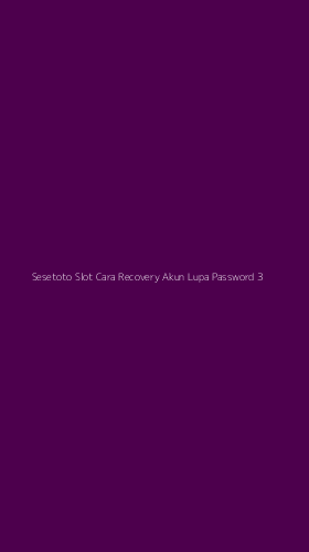 Tampilan Antarmuka Aplikasi Sesetoto Slot Cara Recovery Akun Lupa Password - 3