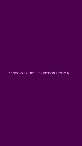 Tampilan Antarmuka Aplikasi Setan Bola Game Rpg Android Offline - 4