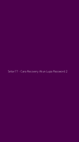 Tampilan Antarmuka Aplikasi Setar77 - Cara Recovery Akun Lupa Password - 2