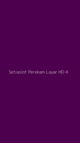 Tampilan Antarmuka Aplikasi Setiaslot Perekam Layar Hd - 4