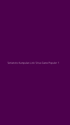 Tampilan Antarmuka Aplikasi Setiatoto Kumpulan Link Situs Game Populer - 1
