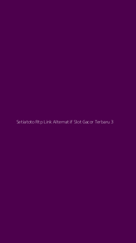 Tampilan Antarmuka Aplikasi Setiatoto Rtp Link Alternatif Slot Gacor Terbaru - 3