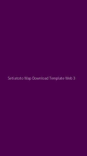 Tampilan Antarmuka Aplikasi Setiatoto Wap Download Template Web - 3