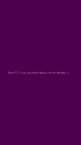 Tampilan Antarmuka Aplikasi Setor777 Link Cara Klaim Bonus Harian Member - 1