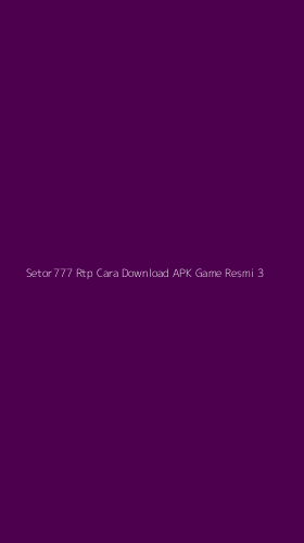 Tampilan Antarmuka Aplikasi Setor777 Rtp Cara Download Apk Game Resmi - 3