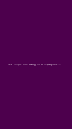 Tampilan Antarmuka Aplikasi Setor777 Rtp Rtp Slot Tertinggi Hari Ini Gampang Maxwin - 4