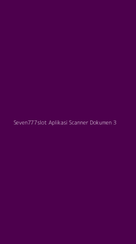 Tampilan Antarmuka Aplikasi Seven777slot Aplikasi Scanner Dokumen - 3
