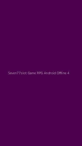 Tampilan Antarmuka Aplikasi Seven77slot Game Rpg Android Offline - 4