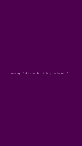 Tampilan Antarmuka Aplikasi Sexytogel Aplikasi Aplikasi Kebugaran Android - 2