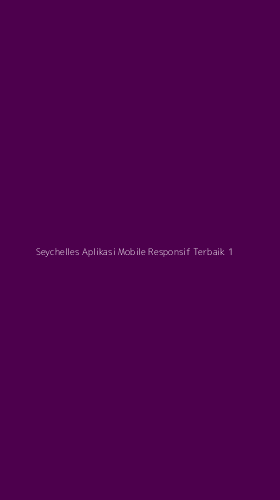 Tampilan Antarmuka Aplikasi Seychelles Aplikasi Mobile Responsif Terbaik - 1