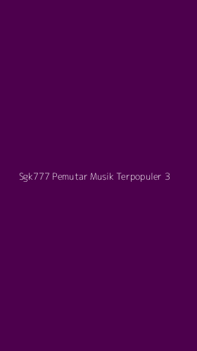 Tampilan Antarmuka Aplikasi Sgk777 Pemutar Musik Terpopuler - 3