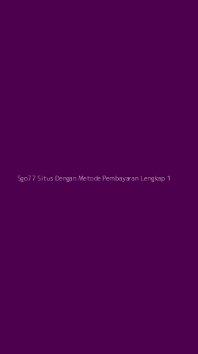 Tampilan Antarmuka Aplikasi Sgo77 Situs Dengan Metode Pembayaran Lengkap - 1