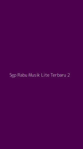 Tampilan Antarmuka Aplikasi Sgp Rabu Musik Lite Terbaru - 2
