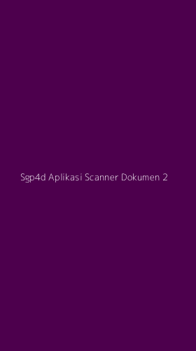 Tampilan Antarmuka Aplikasi Sgp4d Aplikasi Scanner Dokumen - 2