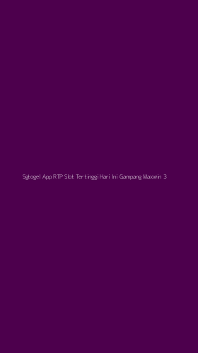 Tampilan Antarmuka Aplikasi Sgtogel App Rtp Slot Tertinggi Hari Ini Gampang Maxwin - 3