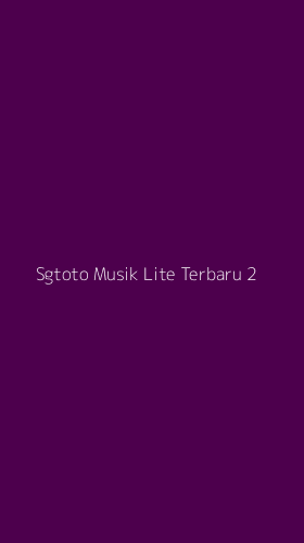 Tampilan Antarmuka Aplikasi Sgtoto Musik Lite Terbaru - 2