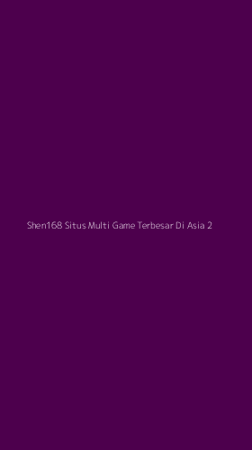 Tampilan Antarmuka Aplikasi Shen168 Situs Multi Game Terbesar Di Asia - 2