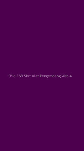 Tampilan Antarmuka Aplikasi Shio 168 Slot Alat Pengembang Web - 4